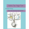 Hatha Tao Yoga Flow: Path of the Advancing Yogi Practitioner - Paperback