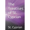 The Treatises of St. Cyprian - Paperback