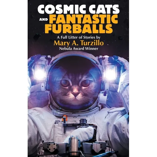 Cosmic Cats & Fantastic Furballs: Fantasy and Science Fiction Stories with Cats - Paperback
