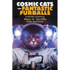 Cosmic Cats & Fantastic Furballs: Fantasy and Science Fiction Stories with Cats - Paperback
