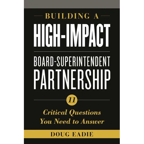 Building a High-Impact Board-Superintendent Partnership: 11 Critical Questions You Need to Answer - Paperback