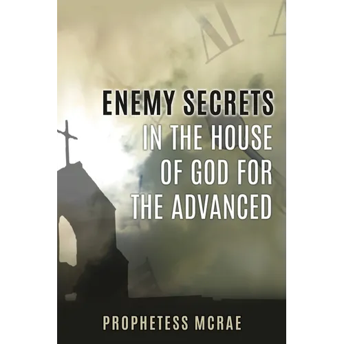 Enemy secrets in the house of God for the advanced - Paperback