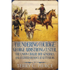 Thundering Courage: George Armstrong Custer, The Union Cavalry Boy Generals, and Justified Defiance at Gettysburg - Paperback