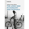 The Long 1968 in Hungary and Romania - Hardcover