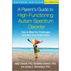 A Parent's Guide to High-Functioning Autism Spectrum Disorder: How to Meet the Challenges and Help Your Child Thrive - Paperback