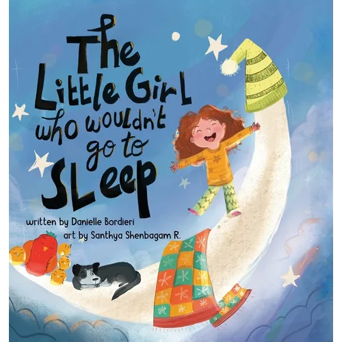 The Little Girl Who Wouldn't Go To Sleep - Hardcover