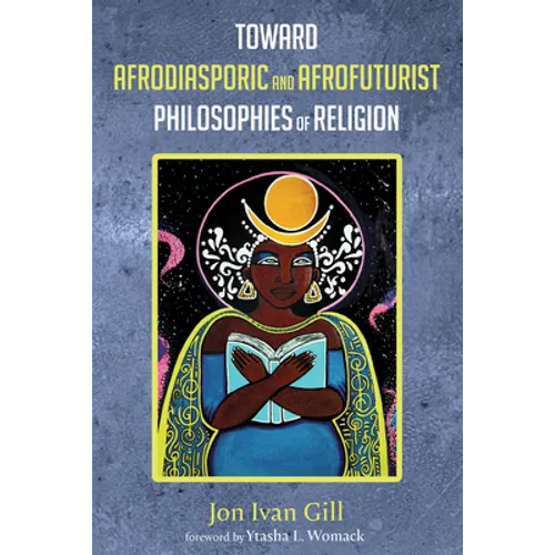 Toward Afrodiasporic and Afrofuturist Philosophies of Religion - Paperback