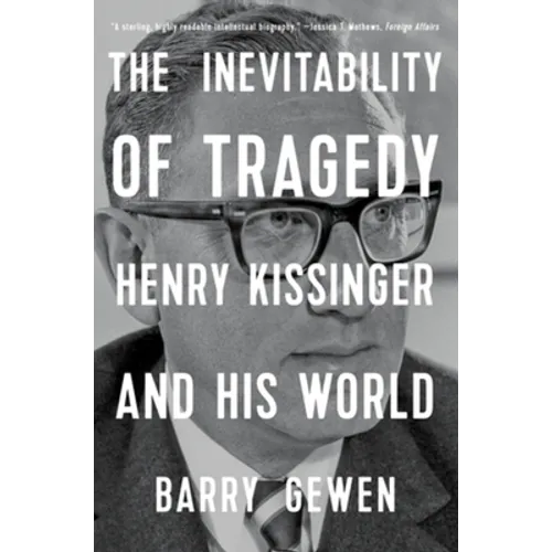 The Inevitability of Tragedy: Henry Kissinger and His World - Paperback