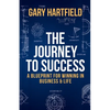 The Journey to Success: A Blueprint for Winning in Business & Life - Paperback