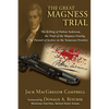 The Great Magness Trial: The Killing of Patton Anderson, the Trial of the Magness Family, and the Pursuit of Justice on the Tennessee Frontier - Paperback