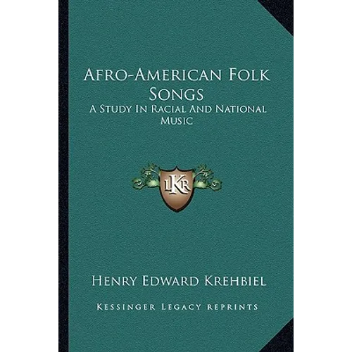 Afro-American Folk Songs: A Study In Racial And National Music - Paperback