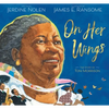 On Her Wings: The Story of Toni Morrison - Hardcover