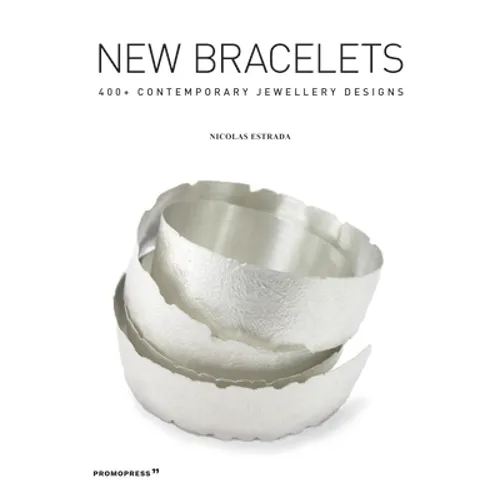 New Bracelets: 400+ Contemporary Jewellery Designs - Hardcover