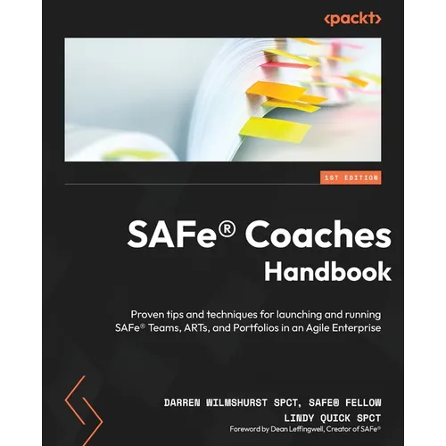 SAFe(R) Coaches Handbook: Proven tips and techniques for launching and running SAFe(R) Teams, ARTs, and Portfolios in an Agile Enterprise - Paperback