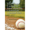 Everything I needed to know about life I learned on a baseball field - Paperback