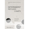 Internment Refugee Camps: Historical and Contemporary Perspectives - Paperback