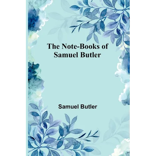 The Note-Books of Samuel Butler - Paperback