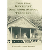 Tales from Kentucky One-Room School Teachers - Hardcover