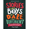 Stories for Boys Who Dare to Be Different: True Tales of Amazing Boys Who Changed the World Without Killing Dragons - Hardcover