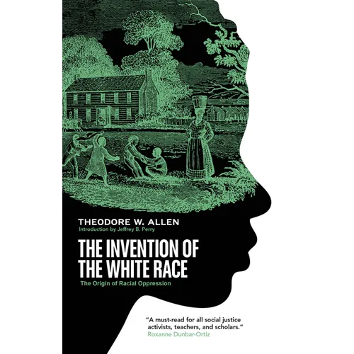 The Invention of the White Race: The Origin of Racial Oppression - Paperback