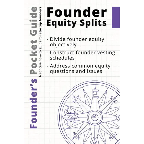 Founder's Pocket Guide: Founder Equity Splits - Paperback