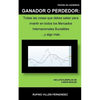 Ganador O Perdedor: Todas las cosas que debes saber para invertir en todos los Mercados Internacionales Bursátiles ... y algo más - Paperback
