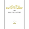 Leading Entrepreneurs and How They Succeed - Hardcover