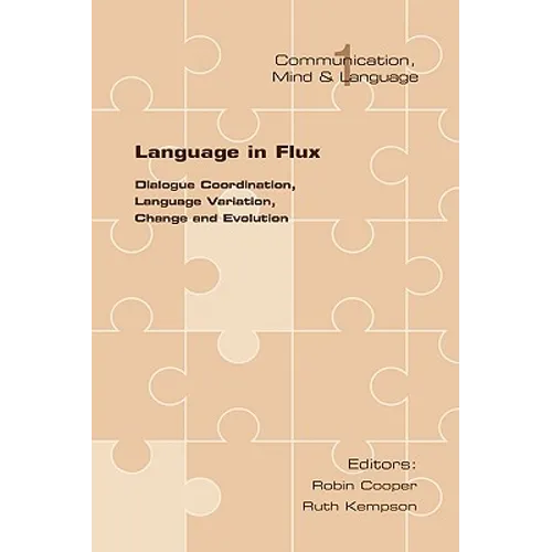 Language in Flux: Dialogue Coordination, Language Variation, Change and Evolution - Paperback