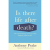 Is There Life After Death?: The Extraordinary Science of What Happens When We Die - Paperback