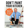 Don't Paint Your Kitchen How to Sell Yourself & Get the Job You Want - Paperback