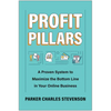 Profit Pillars: A Proven System to Maximize the Bottom Line in Your Online Business - Hardcover