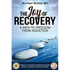 The Joy of Recovery: A Path to Freedom from Addiction - Paperback