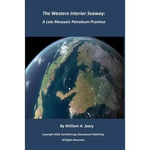The Western Interior Seaway: A Late Mesozoic Petroleum Province - Paperback