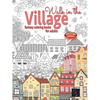 WALK IN THE VILLAGE fantasy coloring books for adults intricate pattern: City & Village coloring books for adults - Paperback