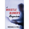 A Whistleblower's Requiem - Paperback
