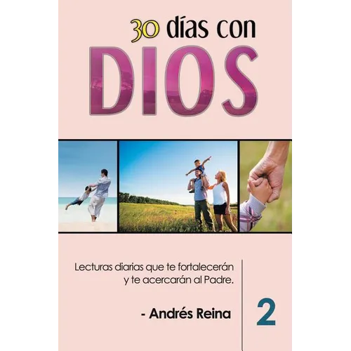 30 Días con Dios (Volumen 2): Lecturas diarias que te fortalecerán y te acercarán al Padre - Paperback