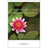 Worthy of Love: Meditations on Loving Ourselves and Others - Paperback
