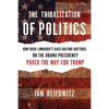 The Tribalization of Politics: How Rush Limbaugh's Race-Baiting Rhetoric on the Obama Presidency Paved the Way for Trump - Paperback