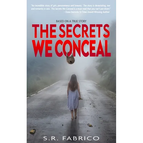 The Secrets We Conceal: A gripping, women's fiction about child sexual abuse, healing and how love conquers all. - Paperback