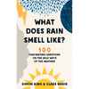 What Does Rain Smell Like?: 100 Fascinating Questions on the Wild Ways of the Weather - Paperback