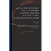A Full Exposition of the Clintonian Faction and the Society of the Columbian Illuminati: With an Account of the Writer of the Narrative, and the Chara - Hardcover