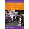 Telenovelas in Pan-Latino Context - Paperback