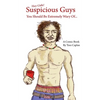 Suspicious Guys You Should Be Extremely Wary Of... - Paperback
