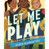 Let Me Play: The Story of Title IX: The Law That Changed the Future of Girls in America - Paperback