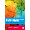 Exploring Grammar Through Texts: Reading and Writing the Structure of English - Paperback