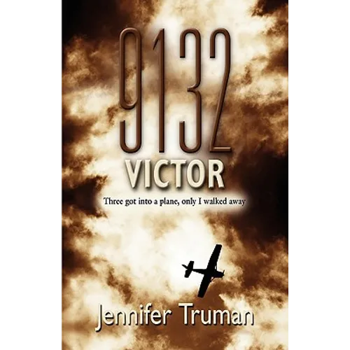 9132 VICTOR! Three Got Into a Plane, Only I Walked Away - Paperback