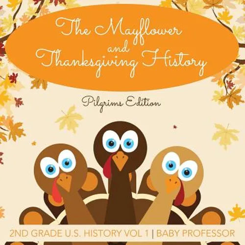 The Mayflower and Thanksgiving History Pilgrims Edition 2nd Grade U.S. History Vol 1 - Paperback