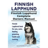 Finnish Lapphund. Finnish Lapphund Complete Owners Manual. Finnish Lapphund book for care, costs, feeding, grooming, health and training. - Paperback
