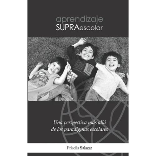Aprendizaje Supraescolar: Una perspectiva más allá de los paradigmas escolares - Paperback