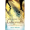 Walking the Labyrinth: A Spiritual and Practical Guide - Paperback